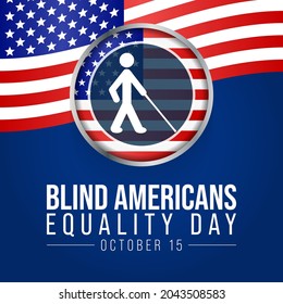 Blind Americans equality day is observed every year on October 15, to celebrate the achievements of people who are blind or visually impaired. Vector illustration