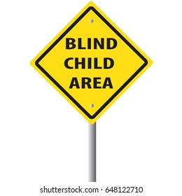 Blind child area warning road sign 