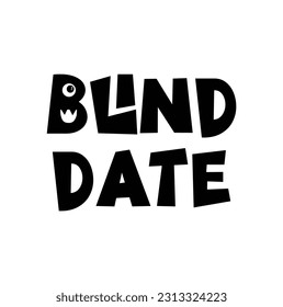 Blind date. Hand drawn Lettering. Blind date logo. Meeting strangers. Hand written type. Modern typography.