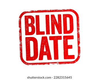 Blind Date - a romantic social meeting between two people who have never met each other, text stamp concept background