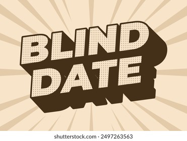 Blind date. Text effect design in 3D style with eye catching colors
