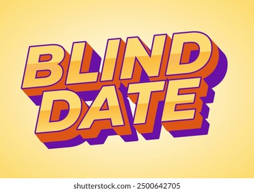 Blind date. Text effect design in 3D style with eye catching colors