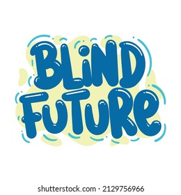 blind future quote text typography design graphic vector illustration