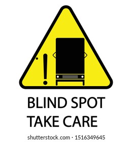 Blind Spot Sign. Take Care Sign. Road Sign