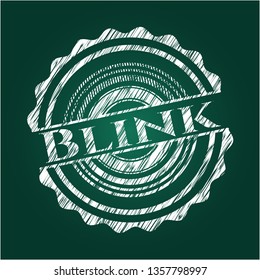 Blink written on a chalkboard