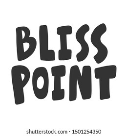 Bliss point. Stickers set for social media post. Vector hand drawn illustration design. Bubble pop art style. Good for poster, t shirt print, card, wallpaper, notebook, blog or video cover, posters