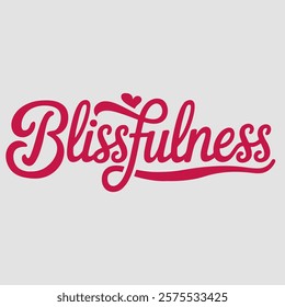 Blissfulness script text typography valentine vector  transparent background