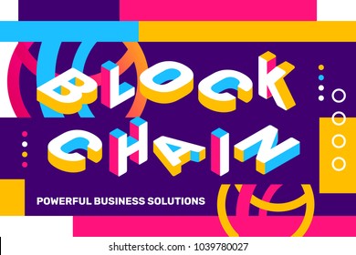 Block chain concept on bright colorful background with abstract element. Vector creative horizontal illustration of 3d word lettering typography with futuristic business title. Isometric banner design