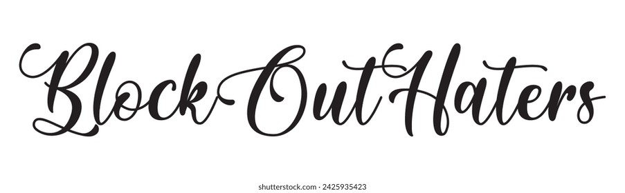 block out haters text on white background.