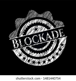 Blockade chalk emblem written on a blackboard. Vector Illustration. Detailed.