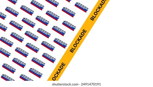 Blockade naval sea ship vessel freight container blocked from maritime access prohibit banned