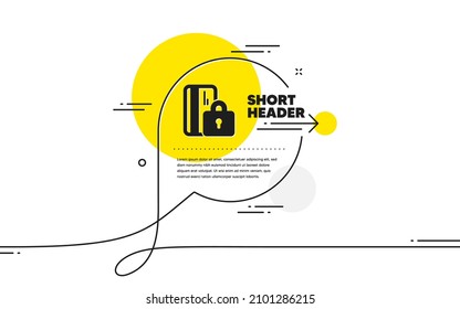 Blocked Credit Card Icon. Continuous Line Chat Bubble Banner. Bank Money Sign. Blocked Card Icon In Chat Message. Talk Comment And Speak Background. Vector