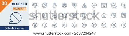 Blocked line icon set. Set of 30 outline icons related to blocked, banned, close, no, error, ban, stop and others. Editable stroke. Vector illustration.
