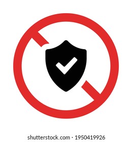 Blocked shield, no protection, unprotected, unsafe icon sign vector.