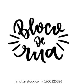 Bloco de Rua. Carnival Block. Brazilian Portuguese Hand Lettering Expression. Vector.