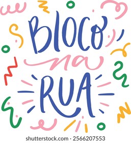 bloco na rua. carnival block on the street in brazilian portuguese. Modern hand Lettering. vector.