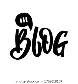 Blog - hand lettering with graphic elements for social media, prints, posters, stickers, posting, blogging, stories. Calligraphy vector illustration