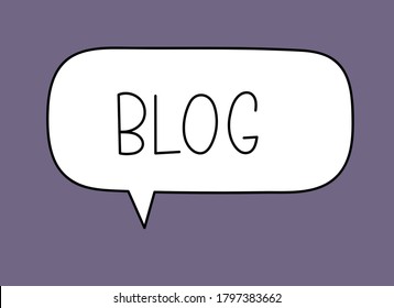 Blog inscription. Handwritten lettering illustration. Black vector text in speech bubble. Simple outline marker style. Imitation of conversation. Vector illustration