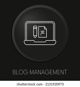 Administración de blogs icono de línea vectorial mínima en botón 3D aislado en fondo negro. Vector Premium.