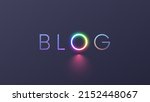 Blog on grey background. Concept logo blog with letter O  in the form  ring light or RGB circle lamp for video blogging. neon multicolor symbol of social media or vlog on dark grey. Social networks.