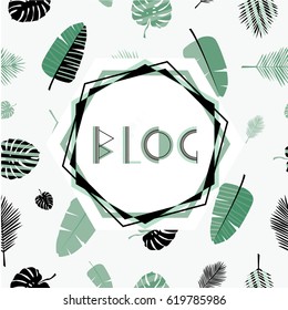 Blog. Website. Cute vector design with  trendy tropical leaves. Seamless pattern under mask