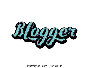 Blogger - Isolated on White Background Hand Drawn Lettering Blue with 3D effect. Vector Illustration Quote. Handwritten Inscription Phrase for  Logo, Logotype, T-shirt Print, Poster,  Sale, Banner