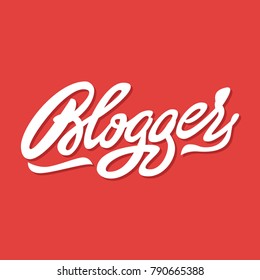 Blogger. Premium handmade vector lettering and calligraphy phrase. Vector illustration.