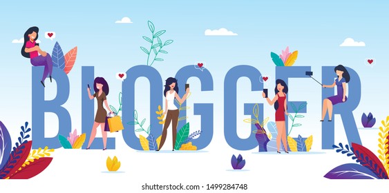 Blogger Word from Capital Letters and Tiny Girls. Cartoon Woman Characters in Fashion Clothing Taking Selfie, Messaging, Chatting Social Networks Posting and Sharing News, Photos. Vector Illustration