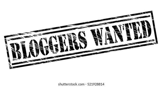bloggers wanted vector black stamp on white background