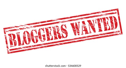 bloggers wanted vector red stamp on white background