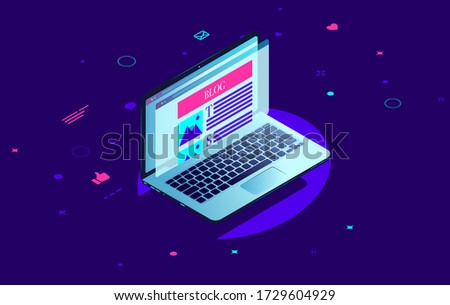 Blogging laptop - Computer with blog on screen in isometric view with brith colours. Blogger, influencer and internet concept. Vector illustration.