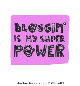 Blogging is my super power colorful hand drawn lettering text on neon pink square background. Flat vector isolated illustration for banner, card design, t-shirt print and other.