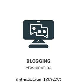 Blogging vector icon on white background. Flat vector blogging icon symbol sign from modern programming collection for mobile concept and web apps design.