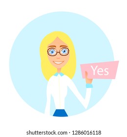 Blonde girl in an office suit is holding a sign saying Yes! Cartoon style. Vector illustration