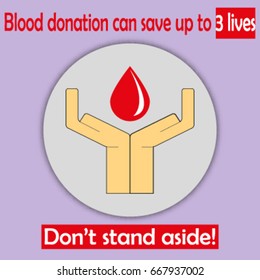 Blood donation can save up to 3 lives. Poster. Blood donate. Don't stand aside!