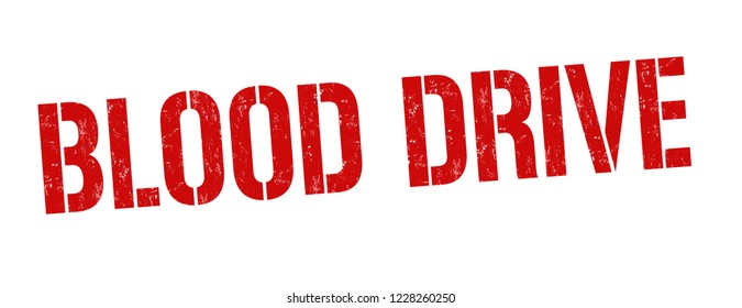 Blood Drive Sign Or Stamp On White Background, Vector Illustration