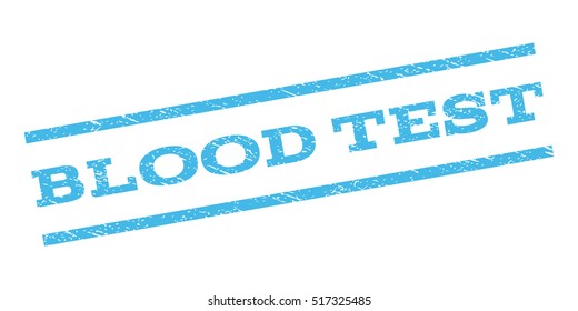 Blood Test watermark stamp. Text tag between parallel lines with grunge design style. Rubber seal stamp with unclean texture. Vector light blue color ink imprint on a white background.