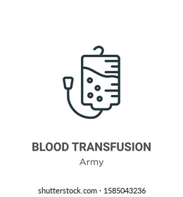 Blood transfusion outline vector icon. Thin line black blood transfusion icon, flat vector simple element illustration from editable army concept isolated on white background