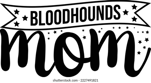  Bloodhounds mom Dog SVG Design