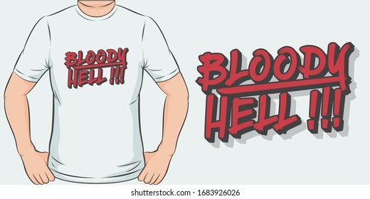 Bloody Hell . Unique and Trendy T-Shirt Design.