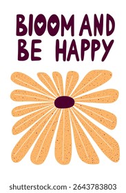 bloom and be happy quote poster with hand drawn flower illustration and motivational lettering in playful style for kids room, nursery, wall decor and positive vibes
