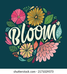 Bloom! Beautiful hand drawn doodle lettering motivation postcard. Lettering t-shirt design, template banner, poster.