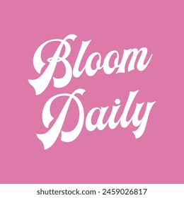 bloom daily text on pink background.