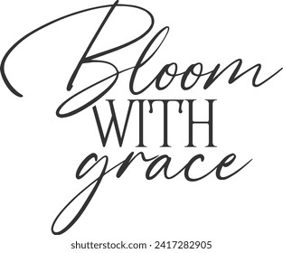 Bloom With Grace - Flower Market Illustration