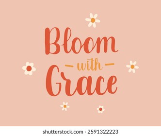 Bloom with Grace retro Hand drawn spring lettering posters. Vintage style word on white background. Springtime groovy phrase banner posts card