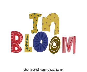 En flor. Cita de letras vectoriales dibujada a mano. Ilustración de texto positiva para el diseño de tarjetas de felicitación, afiches y camisetas de ropa.