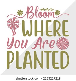 Bloom Where You Planted Printable Vector Stock Vector (Royalty Free ...