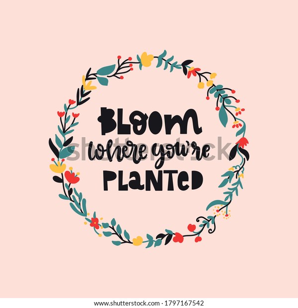 Bloom Where Youre Planted Lettering Gardening Stock Vector Royalty Free 1797167542