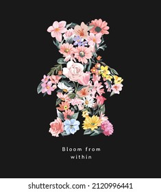 bloom from within slogan with colorful flowers in bear doll shape vector illustration on black background