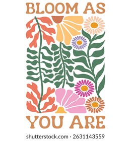 Bloom As You Are - T-shirt de fleur Boho, Abstrait Boho Fleur T-shirt Image vectorielle, Abstrait Boho Illustration Florale, Rétro Boho Fleur Inspiration Citations, Fleur Positive Sayings